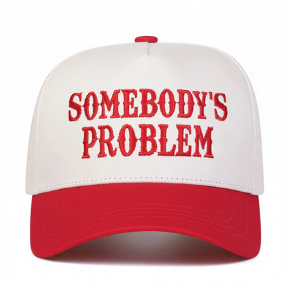 "Somebody's Problem" Trucker Cap